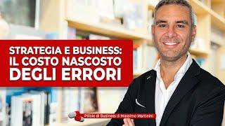 Strategia di business: il costo nascosto degli errori