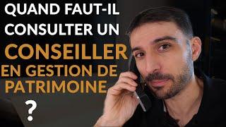 Quand recourir à un conseiller en gestion de patrimoine ?