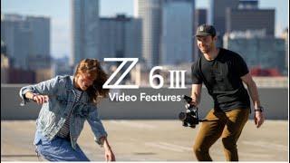 Z6III Video Features | Made for solo creators