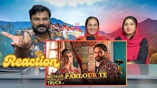 Parlour Te | Mittran Da Challeya Truck Ni| Amrinder Gill,Sunanda Sharma | Pakistani Reaction