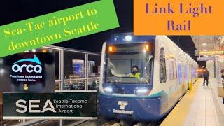 How to use Seattle Link Light Rail ( from Sea-Tac Airport to Downtown Seattle ) - Tour Guide 2023