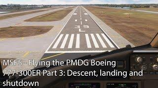 MSFS - Flying the PMDG Boeing 777-300ER Part 3: Descent, landing and shutdown
