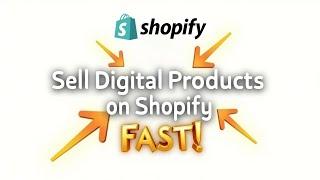 How to Sell Digital Products on Shopify (Step-by-Step Tutorial 2025)