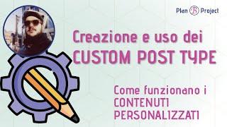 CUSTOM POST TYPE in WORDPRESS | Come aggiungere nuove tipologie di contenuti al proprio sito