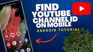 How do I get my YouTube channel ID on Mobile