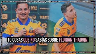 10 cosas que NO SABÍAS de Florian Thauvin EL NUEVO CRACK DEL TIGRES UANL