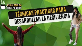 Cómo Desarrollar Resiliencia: Técnicas para Superar la Adversidad