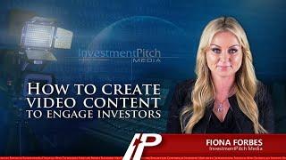 How to Create Video Content to Engage investors