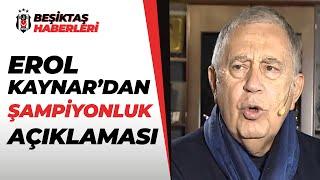 Erol Kaynar: ''Beşiktaş'ın Şampiyonluk Şansını Rakiplerine Göre Önde Görüyorum!'' 06.12.2020