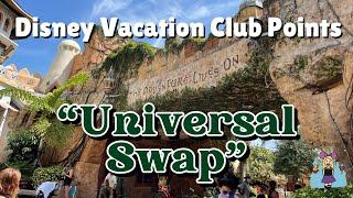 "Universal Swap" For Your Disney Vacation Club Points | Brief Explanation & What Am I Missing?