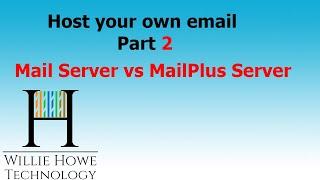 Host Your Own Email Part 2 - Synology Mail server vs Synology MailPlus Server