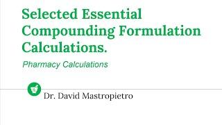 Selected Essential Compounding Formulation Calculations