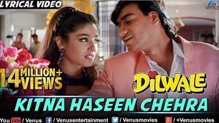 Kitna Haseen Chehra Full Lyrical Video Song | Dilwale | Ajay Devgan, Raveena Tandon | Kumar Sanu