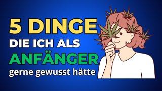 5 DINGE beim Cannabis Anbau, die ich als Anfänger gerne gewusst hätte!