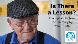 Anabaptist, Mennonite, Amish Heritage Documentary by John L. Ruth