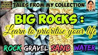 Big Rocks - Prioritize your Life | Tales from My Collection |