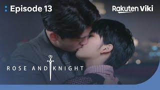 Rose and Knight - EP13 | A Beautiful Kiss by the River | Chinese Drama