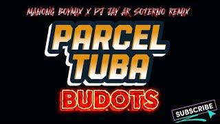 Parcel na tuba Budots Trending Manongboymix x Dj Jay-ar Soterno Remix