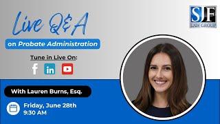 Live Q&A on Probate Administration with Lauren Burns, Esq.