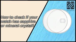 ⌚How to check if your watch has sapphire or mineral crystal with and without tools? Watch tutorial⌚