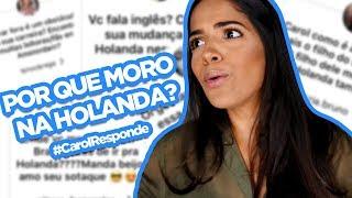 COMO EU VIM PARAR NA HOLANDA? #Carolresponde