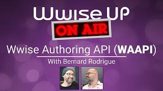 Wwise Up On Air - Hands On | Wwise Authoring API (WAAPI)