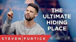 The Ultimate Hiding Place | Pastor Steven Furtick