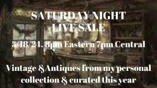 SATURDAY NIGHT LIVE SALE & CHAT WITH FRIENDS - LOT OF FUN VINTAGE & ANTIQUE PIECES