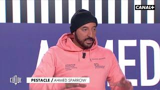 Ahmed Sparrow en a marre des paranos - Le Pestacle, Clique - CANAL+