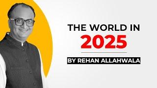 The World in 2025  by Rehan Allahwala