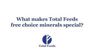 What makes Total Feeds free choice minerals special?