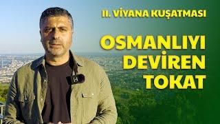 Osmanlıyı Deviren Tokat | 2. Viyana Kuşatması | Viyana Avusturya
