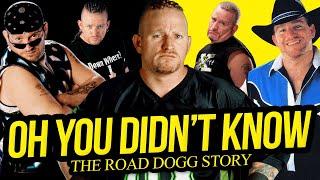OH YOU DIDN'T KNOW | The Road Dogg Story (Full Career Documentary)