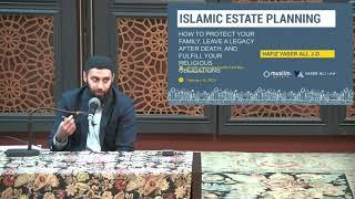 Islamic Estate Planning: Fulfilling The Forgotten Sunnah | Hafiz Yaser Ali, J.D.