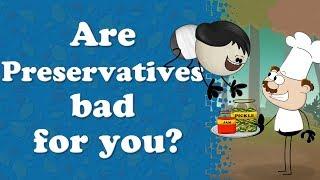 Are Preservatives Bad for you? + more videos | #aumsum #kids #science #education #whatif