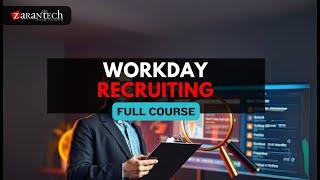 Workday Recruiting Training - Full Course | ZaranTech