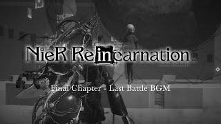 Nier Re[in]carnation -  Final Chapter Act III - Final Battle BGM (Loop about 15min)