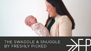 The Swaddle & Snuggle | Freshly Picked