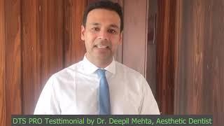 DTS Pro Testomonial by Dr  Deepil Mehta