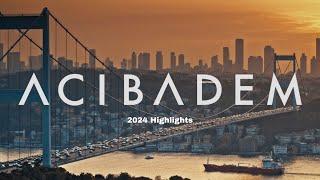 Remarkable moments of 2024 in Acıbadem Healthcare Group