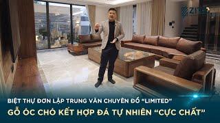 Khám Phá Biệt Thự Đơn Lập Trung Văn| Chiêm Ngưỡng Mẫu Sofa Cong Sản Xuất Duy Nhất 1 Bộ/Năm