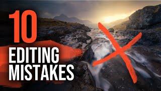 10 PHOTO EDITING MISTAKES you Want to AVOID