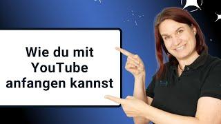 Wie du mit YouTube startest