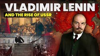 Vladimir Lenin and The Rise of USSR