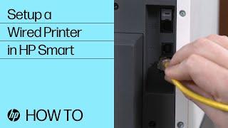 Set Up a Wired Network HP Printer Using HP Smart | HP Printers | HP Support