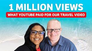 How Much Youtube Paid Us For Our 1 Million View Travel Video