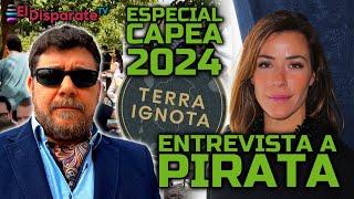 ESPECIAL  CAPEA IGNOTA 2024 | Entrevista a Pirata ‍️ @TerraIgnota