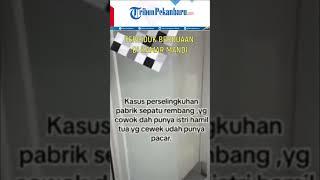 Sepasang Buruh Pabrik Tertangkap Basah Berduaan di WC Saat Kerja Shift Malam