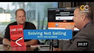 Solving Not Selling with Ian Altman