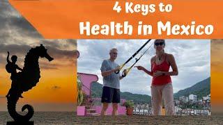 4 Keys to Health in Mexico